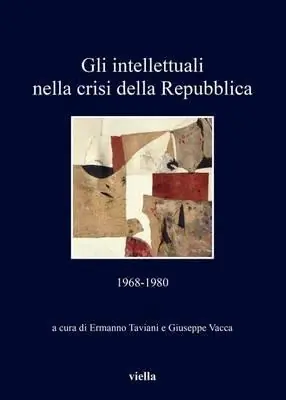 Gli intellettuali nella crisi della Repubblica. 1968-1980 Consegna Rapida