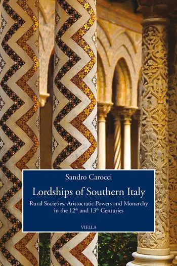 Compra Online Lordships of Southern Italy. Rural societies, aristocratic powers and monarchy in the 12th and 13th centuries