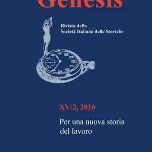 Offerta Del Giorno Genesis. Rivista della Società italiana delle storiche (2016). Vol. 2 Per una nuova storia del lavoro