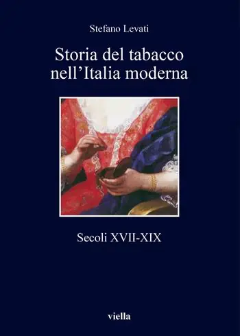 Storia del tabacco nell‘Italia moderna. Secoli XVII-XIX Promozione Esclusiva