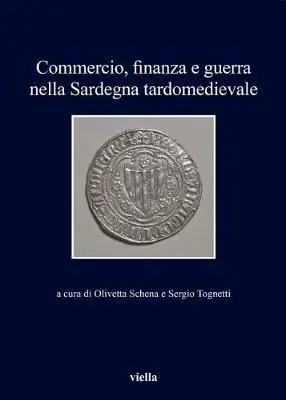 Commercio, finanza e guerra nella Sardegna tardomedievale Bestseller