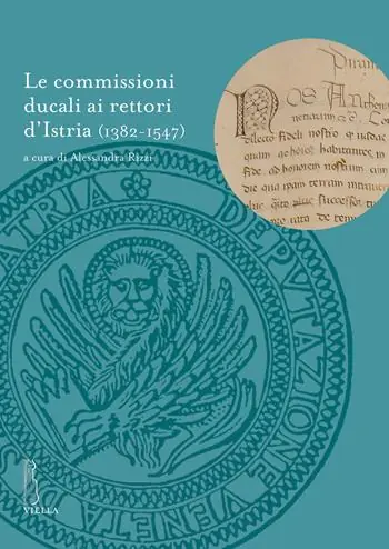 Offerta Del Giorno Le commissioni ducali ai rettori d‘Istria (1382-1547)