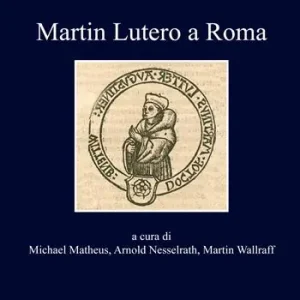 Martin Lutero a Roma Direttamente Dal Produttore