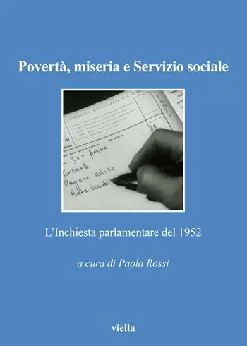 Povertà, miseria e servizio sociale. L’Inchiesta parlamentare del 1952 Compra Oggi Stesso