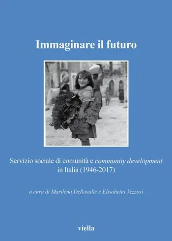 Compra Adesso Immaginare il futuro. Servizio di comunità e community development in Italia (1946-2017)