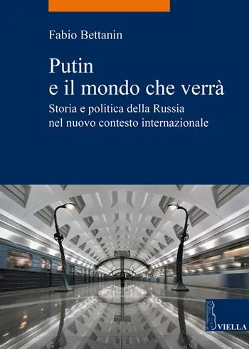 Putin e il mondo che verrà. Storia e politica della Russia nel nuovo contesto internazionale Compra Adesso