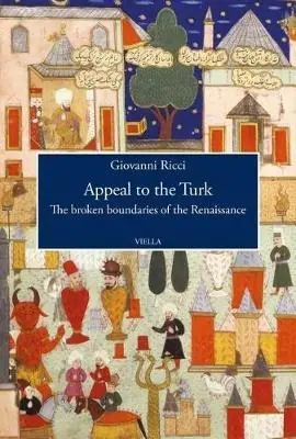 Offerta Limitata Appeal to the Turk. The broken boundaries of the Renaissance