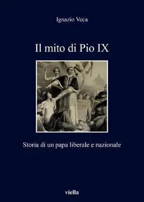 Il mito di Pio IX. Storia di un papa liberale e nazionale Prezzo Di Fabbrica