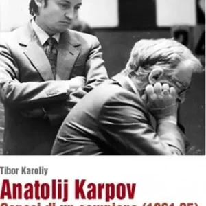Prezzo Basso Anatolij Karpov. Genesi di un campione (1961-85)