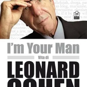 Miglior Prezzo I‘m your man. Vita di Leonard Cohen