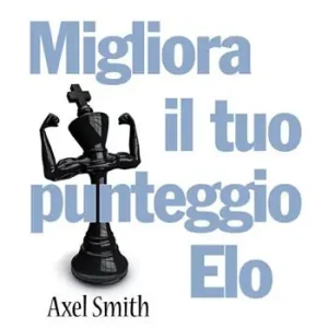 Migliora il tuo punteggio Elo. Pump up your rating. La tua palestra di scacchi Offerta Del Giorno