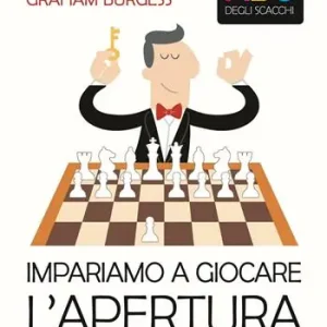 Offerta Lampo L‘ABC degli scacchi. Impariamo a giocare l‘apertura. 50 sistemi efficaci per cominciare bene la partita