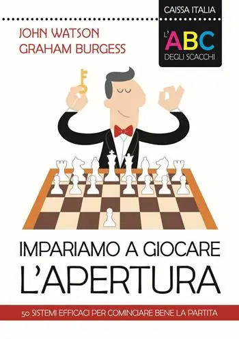 Offerta Lampo L‘ABC degli scacchi. Impariamo a giocare l‘apertura. 50 sistemi efficaci per cominciare bene la partita