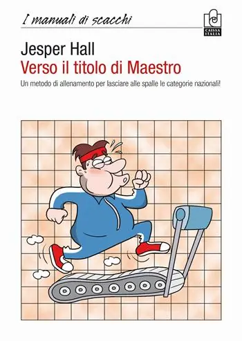 Verso il titolo di maestro. Un metodo di allenamento per lasciare alle spalle le categorie nazionali! Promozione