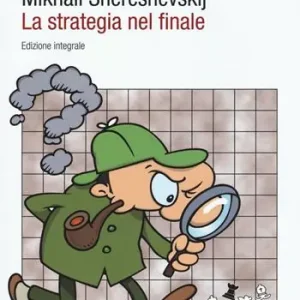 La strategia nel finale. Ediz. integrale Quantità Limitata