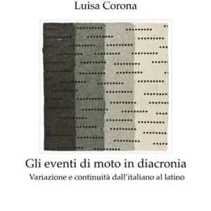 Offerta Limitata Gli eventi di moto in diacronia. Variazione e continuità dall‘italiano al latino