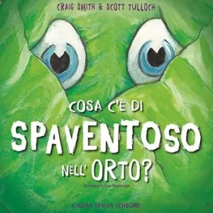 Cosa c‘è di spaventoso nell‘orto? Ediz. illustrata Affare