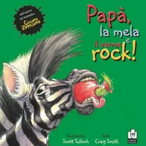 Papà, la mela e il verme rock. Ediz. illustrata Di Tendenza