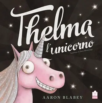 Prezzo Di Fabbrica Thelma l‘unicorno. Ediz. a colori