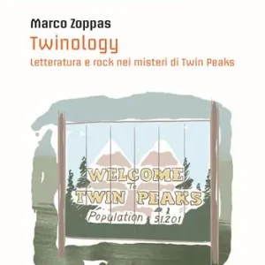 Twinology. Letteratura e rock nei misteri di Twin Peaks Acquista Ora