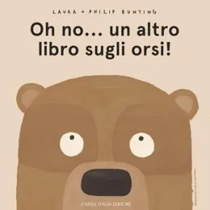 Oh no... un altro libro sugli orsi! Ediz. a colori Più Venduto