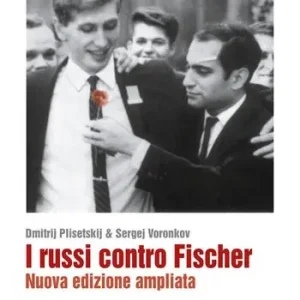 Esclusivo I russi contro Fischer. Nuova ediz.