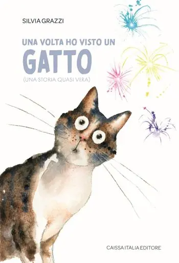 Una volta ho visto un gatto. (Una storia quasi vera) Prezzo Scontato