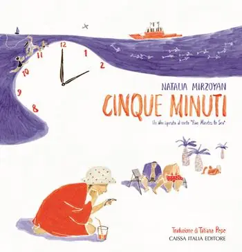 Promozione Esclusiva Cinque minuti. Un albo ispirato al corto «Five Minutes to Sea». Ediz. illustrata