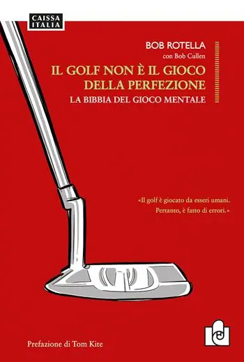 Promo Stagionale Il golf non è il gioco della perfezione. La bibbia del gioco mentale