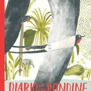 Economico Diario di una rondine. Viaggio intorno al mondo
