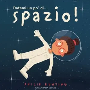 Datemi un po‘ di... spazio! Ediz. a colori Reso Gratuito