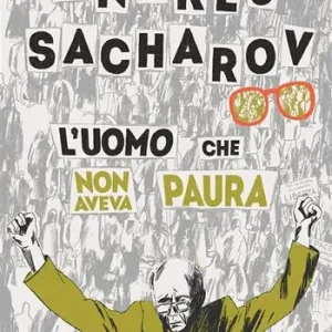 Spedito Oggi Andrej Sacharov. L‘uomo che non aveva paura