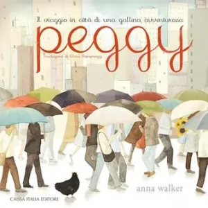 Offerta Del Giorno Peggy. Il viaggio in città di una gallina avventurosa