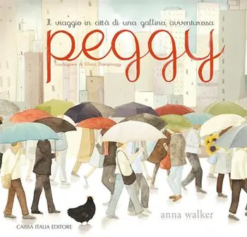 Offerta Del Giorno Peggy. Il viaggio in città di una gallina avventurosa