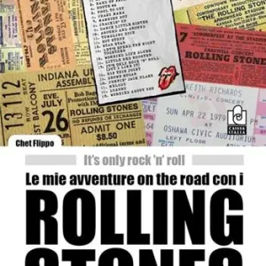 Prezzo Basso Le mie avventure on the road con i Rolling Stones. It‘s only rock ‘n‘ roll