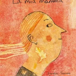 Promozione La mia mamma. Ediz. illustrata