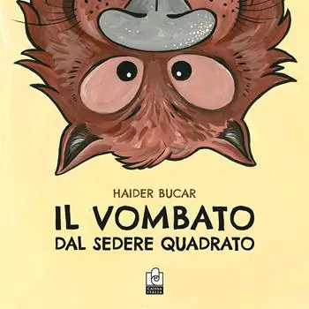 Il vombato dal sedere quadrato. Ediz. a colori Prezzo Ridotto