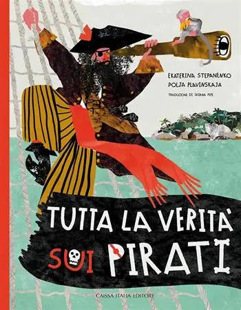 Tutta la verità sui pirati. Ediz. illustrata Reso Gratuito