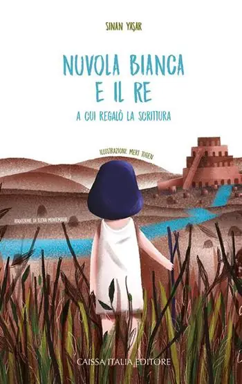 Nuvola Bianca e il re a cui regalò la scrittura. Ediz. illustrata Prezzo Conveniente
