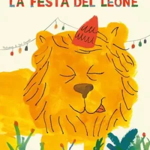 Ultimissimo Modello La festa del leone. Ediz. a colori