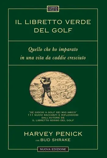 Il libretto verde del golf. Quello che ho imparato in una vita da caddie cresciuto Esclusivo