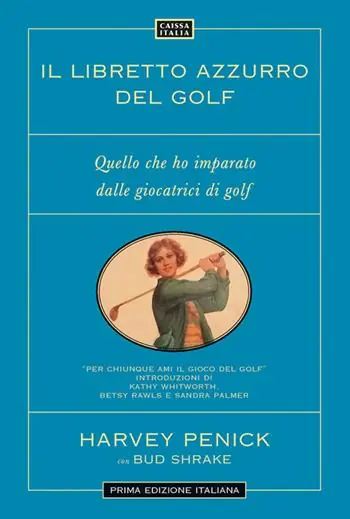 Il libretto azzurro del golf. Quello che ho imparato dalle giocatrici di golf. Nuova ediz. Compra Adesso