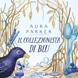 Il collezionista di blu. Ediz. illustrata Consegna Rapida