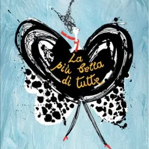 La più bella di tutte. Ediz. illustrata Novità