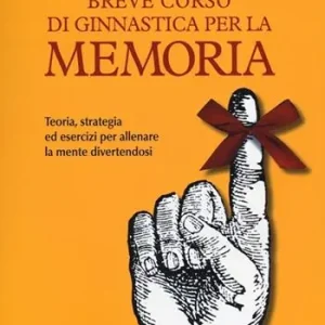 Breve corso di ginnastica per la memoria. Ediz. illustrata Più Venduto