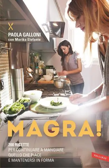 Pagamento Sicuro Magra! 200 ricette per continuare a mangiare quello che piace e mantenersi in forma