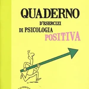 Quaderno d‘esercizi di psicologia positiva Offerta