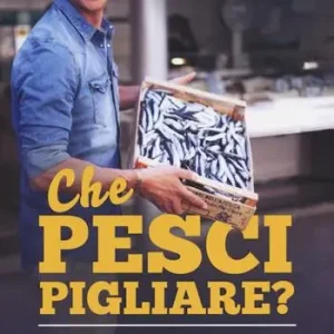 Che pesci pigliare? Dal mare alla padella acquistare, preparare, cucinare Spedito Oggi