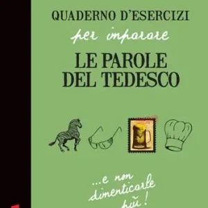 Quaderno d‘esercizi per imparare le parole del tedesco. Vol. 2 Novità