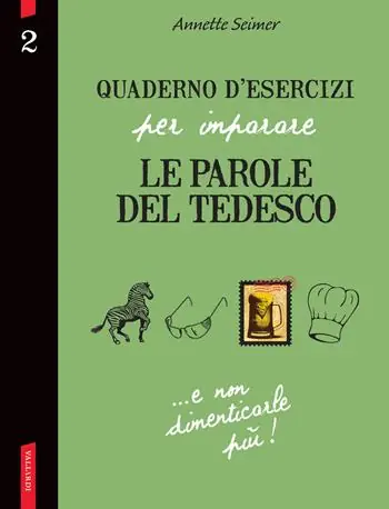 Quaderno d‘esercizi per imparare le parole del tedesco. Vol. 2 Novità